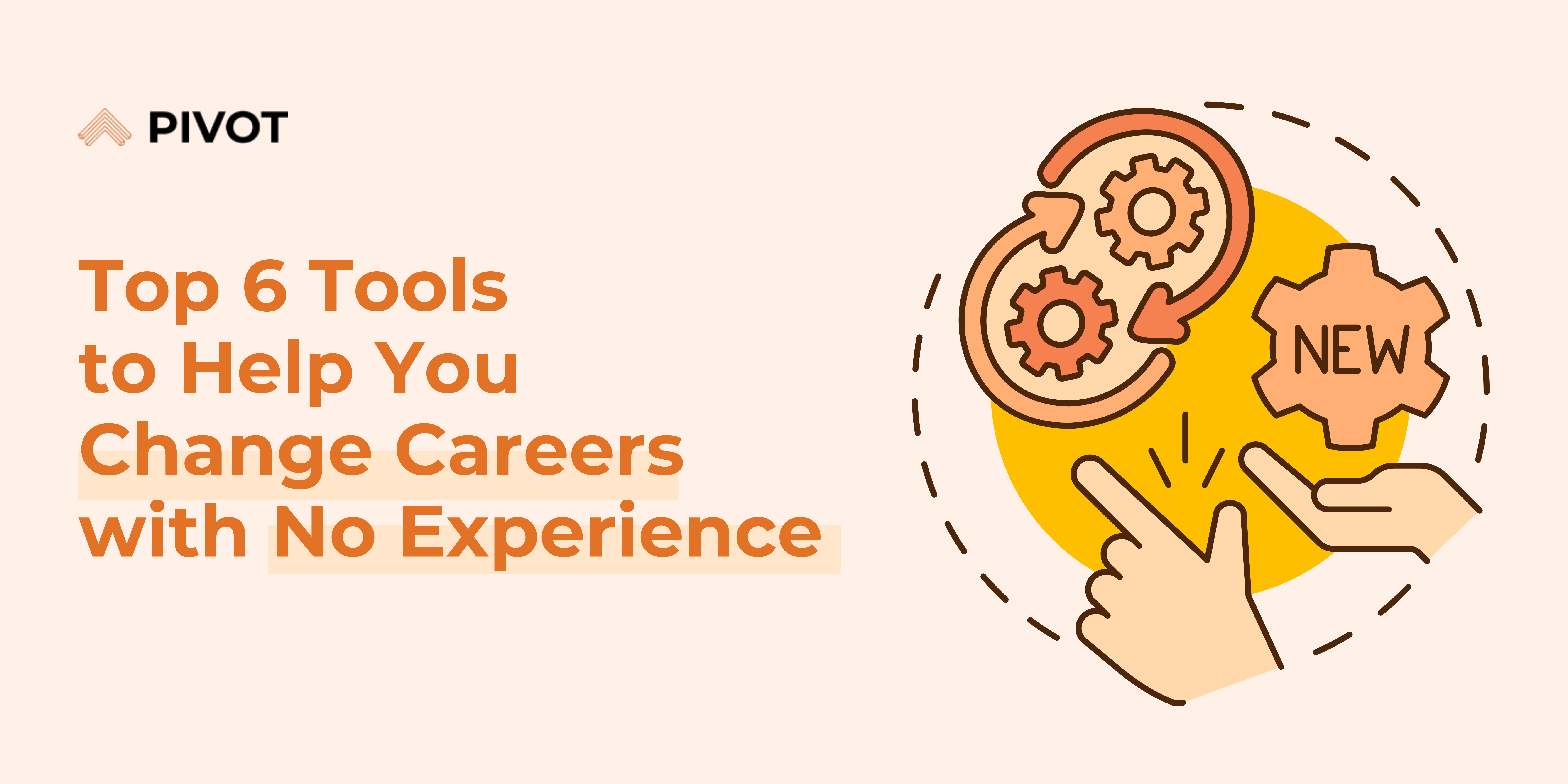 Top Tools to Help You Change Careers with No Experience