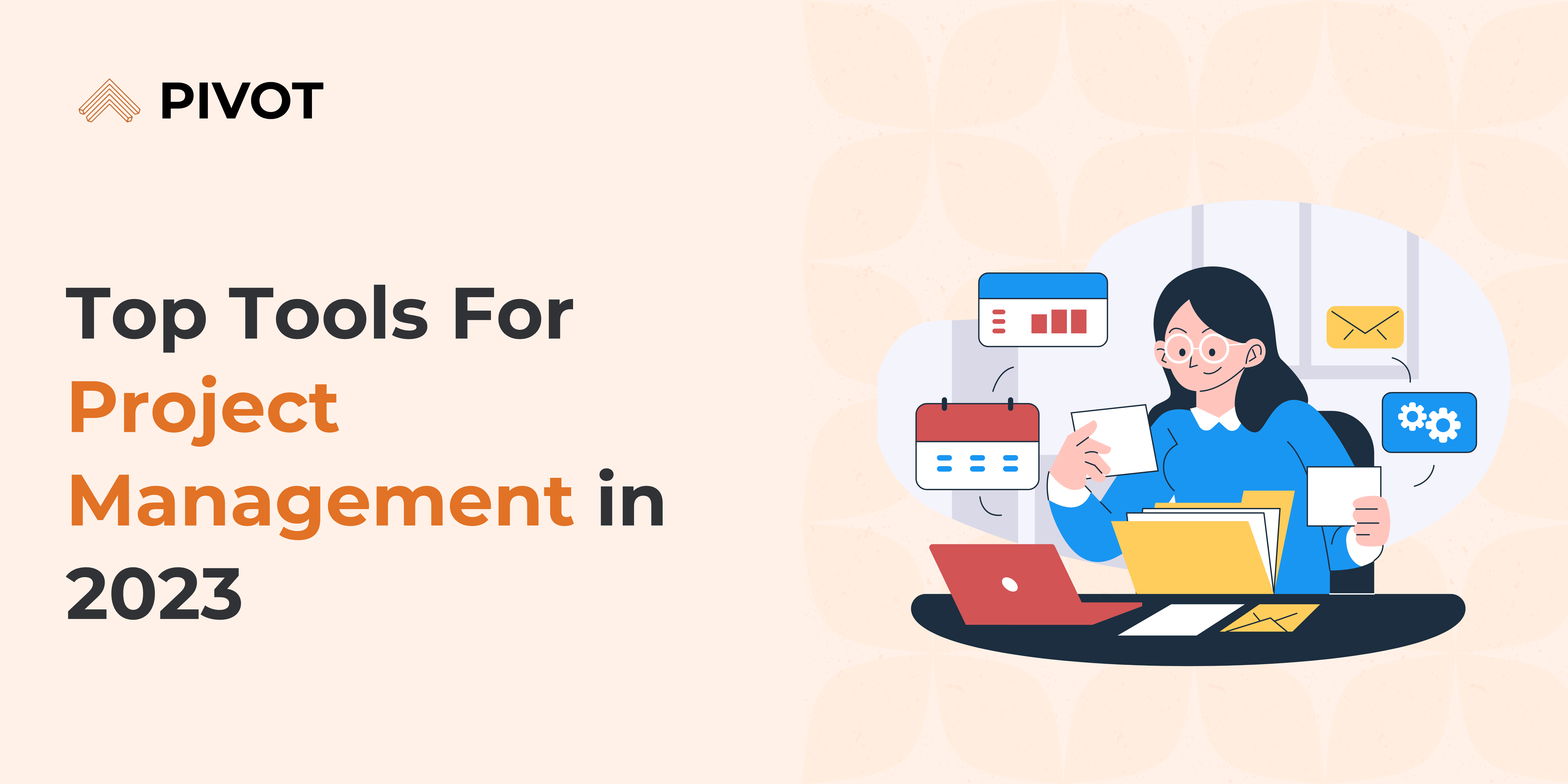 7 Top Tools For Project Management in 2023